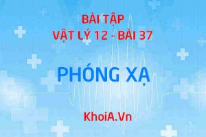 Bài tập Phóng Xạ: Giải bài tập 1, 2, 3, 4, 5 trang 194 SGK Vật lý 12 bài 37